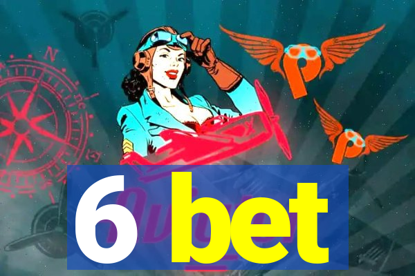 6 bet