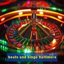 beats and bingo baltimore