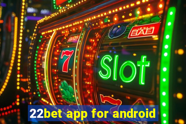 22bet app for android