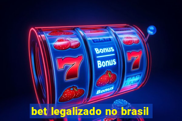 bet legalizado no brasil