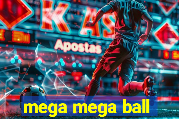 mega mega ball