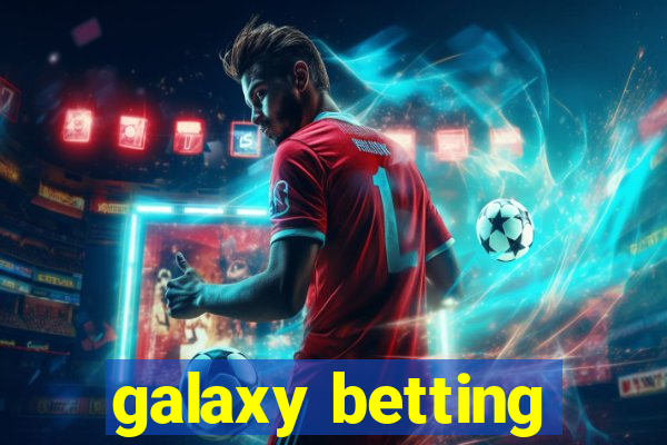 galaxy betting