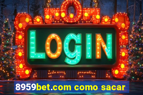 8959bet.com como sacar