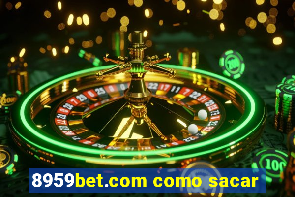 8959bet.com como sacar