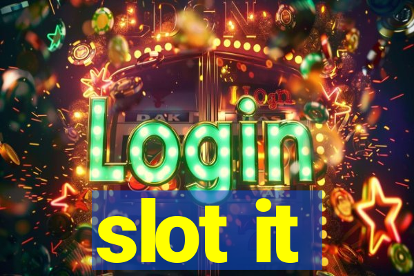 slot it