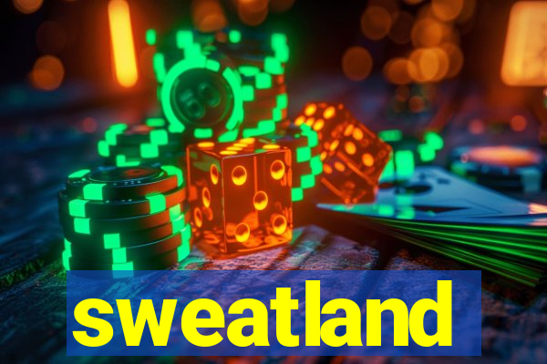 sweatland