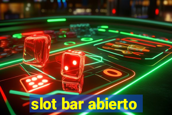 slot bar abierto