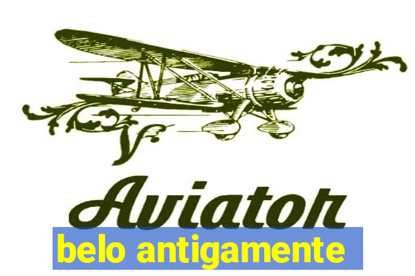 belo antigamente