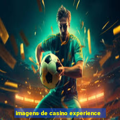 imagens de casino experience