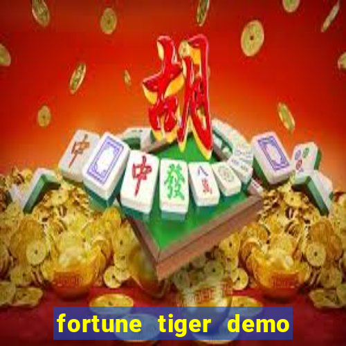 fortune tiger demo - jogo do tigrinho grátis