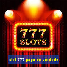 slot 777 paga de verdade