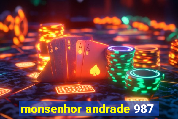 monsenhor andrade 987