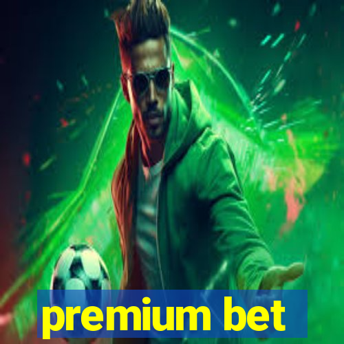 premium bet