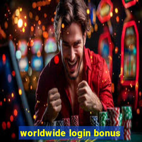 worldwide login bonus