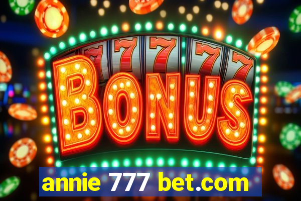 annie 777 bet.com