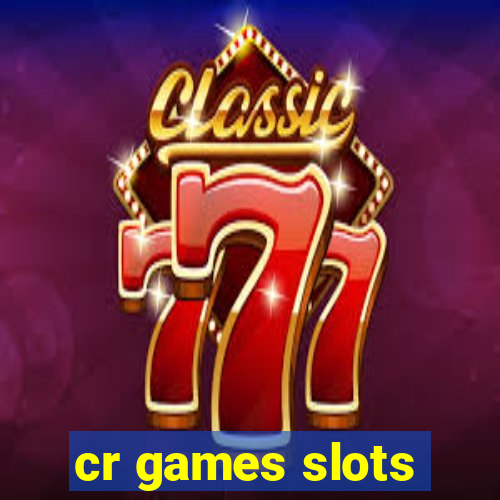 cr games slots