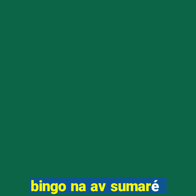 bingo na av sumaré