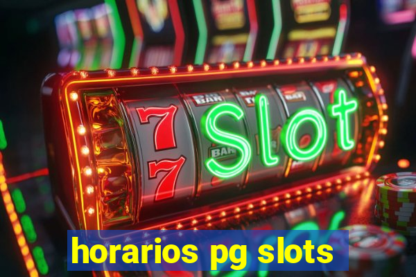 horarios pg slots