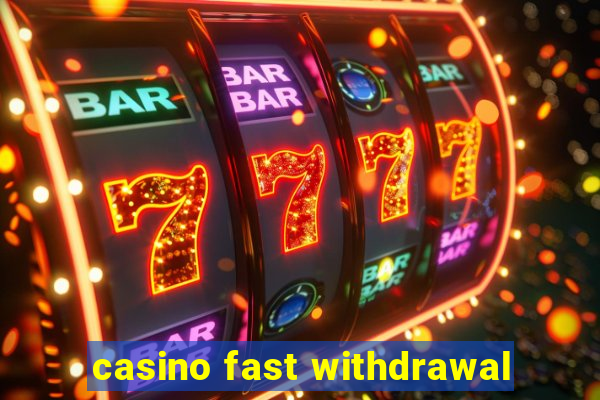 casino fast withdrawal