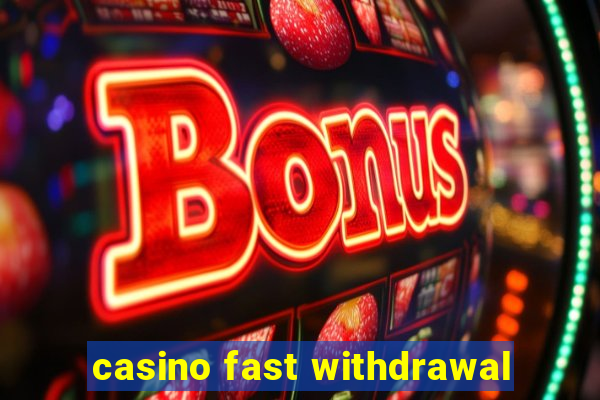 casino fast withdrawal