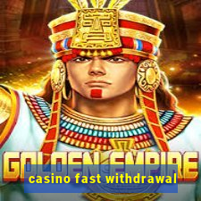 casino fast withdrawal