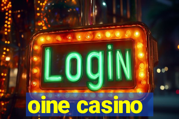 oine casino