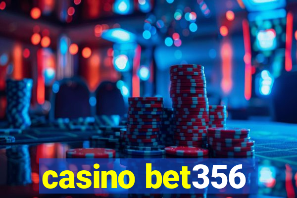 casino bet356