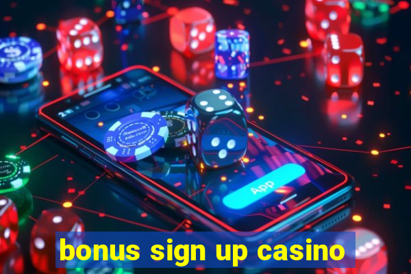 bonus sign up casino