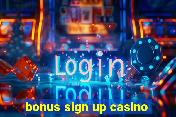 bonus sign up casino