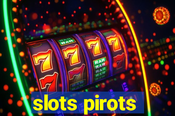 slots pirots