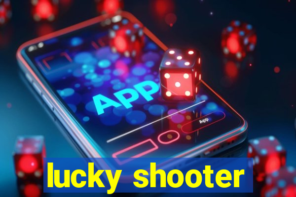 lucky shooter