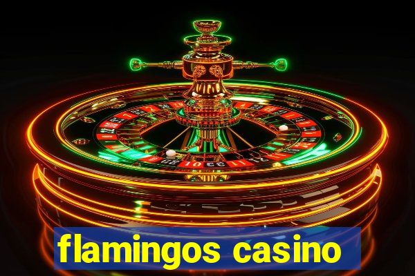 flamingos casino