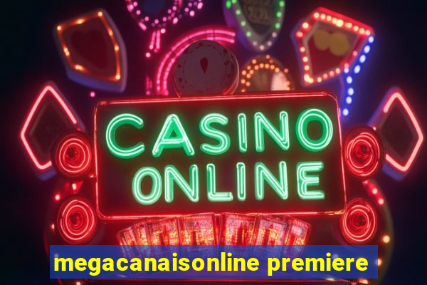 megacanaisonline premiere