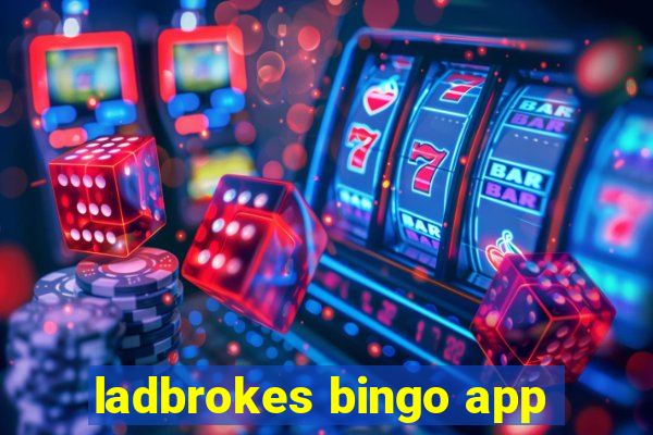 ladbrokes bingo app