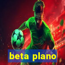 beta plano