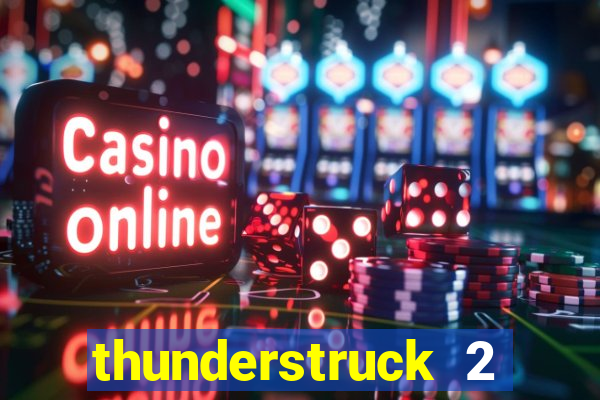 thunderstruck 2 online slot