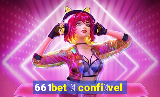 661bet 茅 confi谩vel