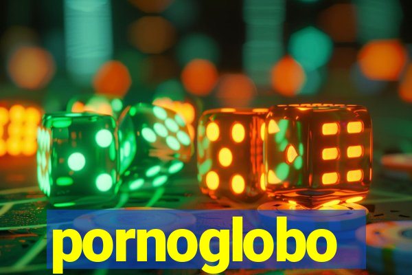 pornoglobo