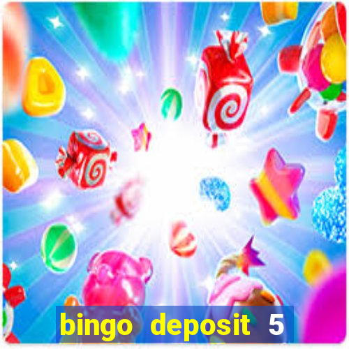 bingo deposit 5 get 25 free