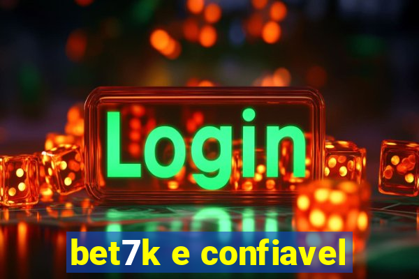 bet7k e confiavel