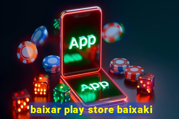 baixar play store baixaki