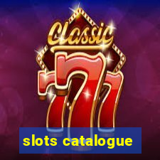 slots catalogue