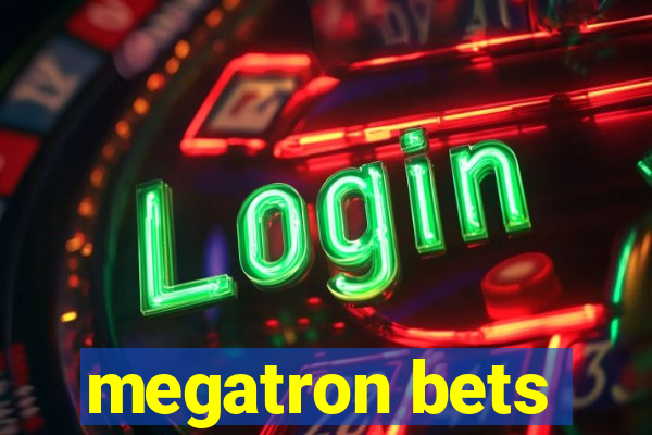 megatron bets