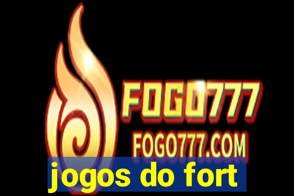 jogos do fort