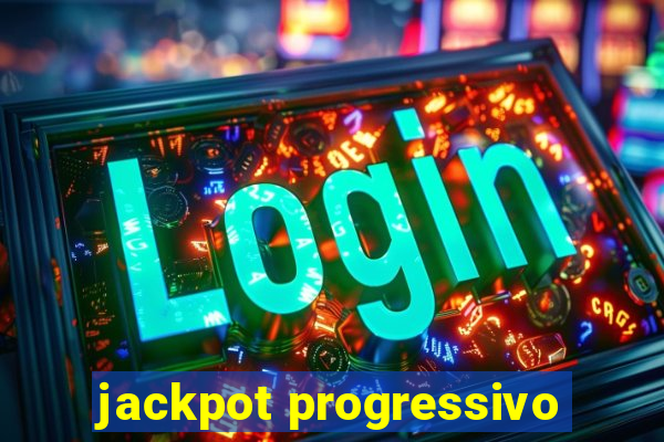 jackpot progressivo