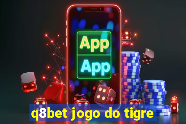 q8bet jogo do tigre