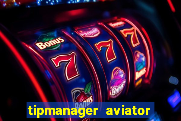 tipmanager aviator aposta ganha