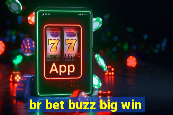 br bet buzz big win