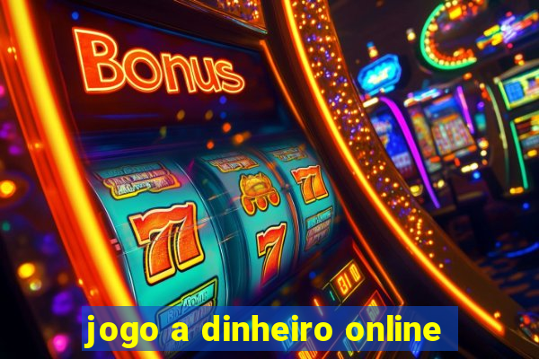 jogo a dinheiro online