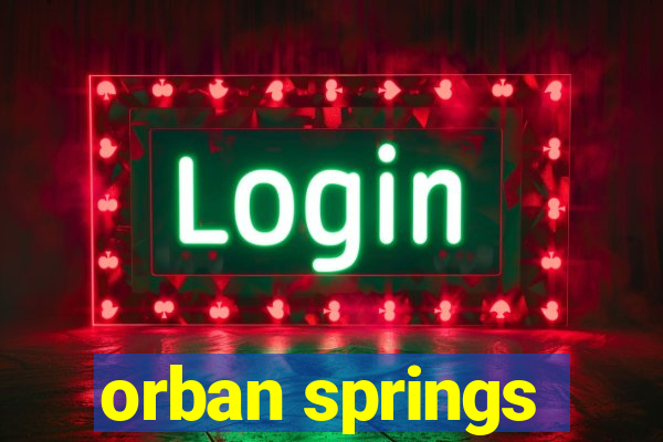 orban springs